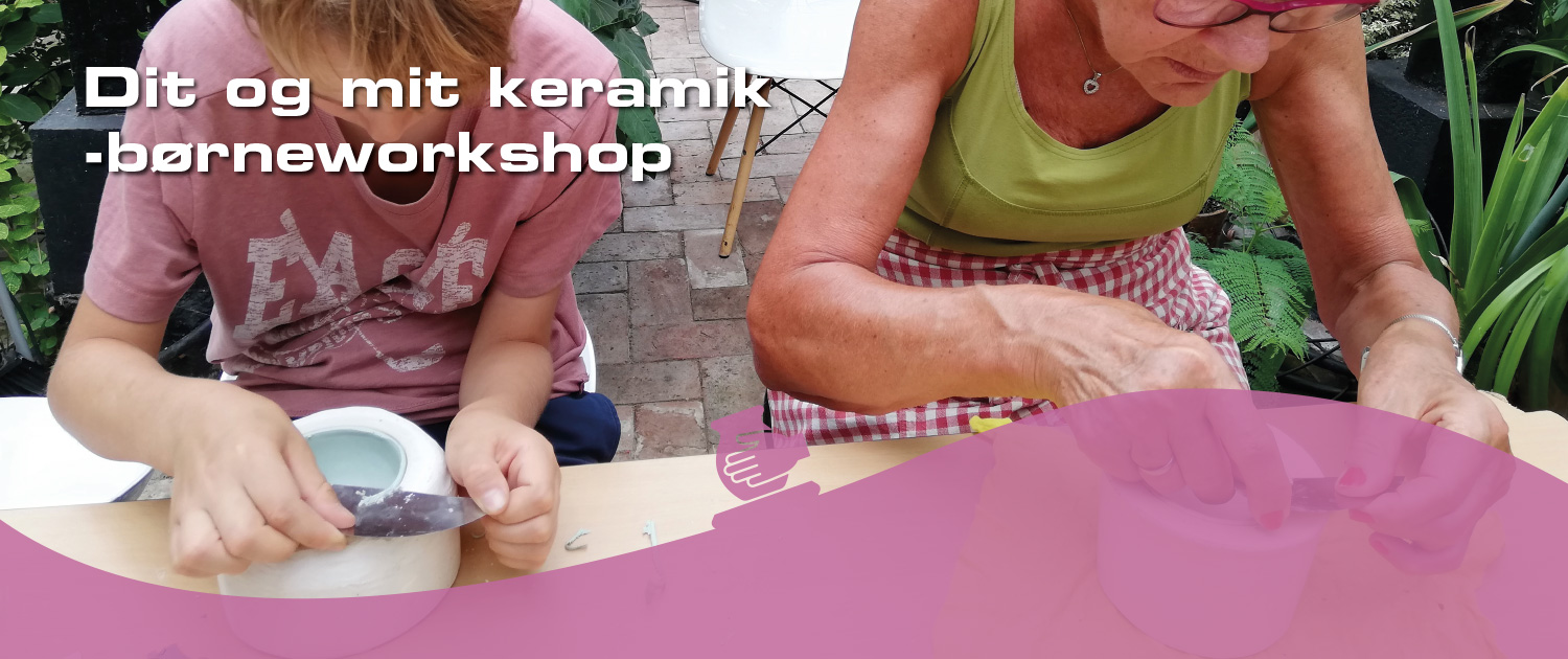 Dit og mit keramik - Børne-keramik-workshop